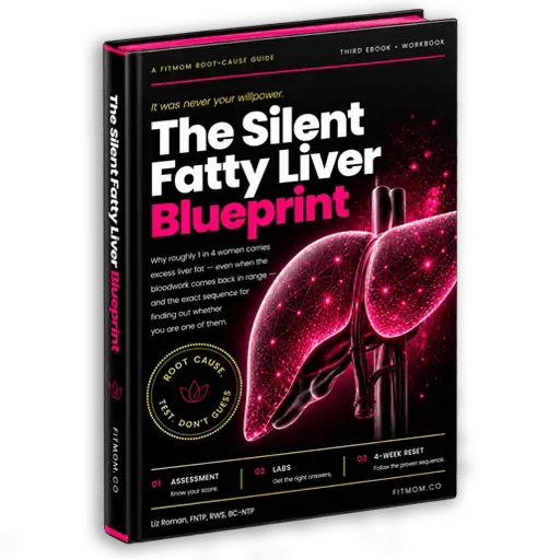 The Silent Fatty Liver Blueprint by Liz Roman, FNTP, RWS, BC-NTP